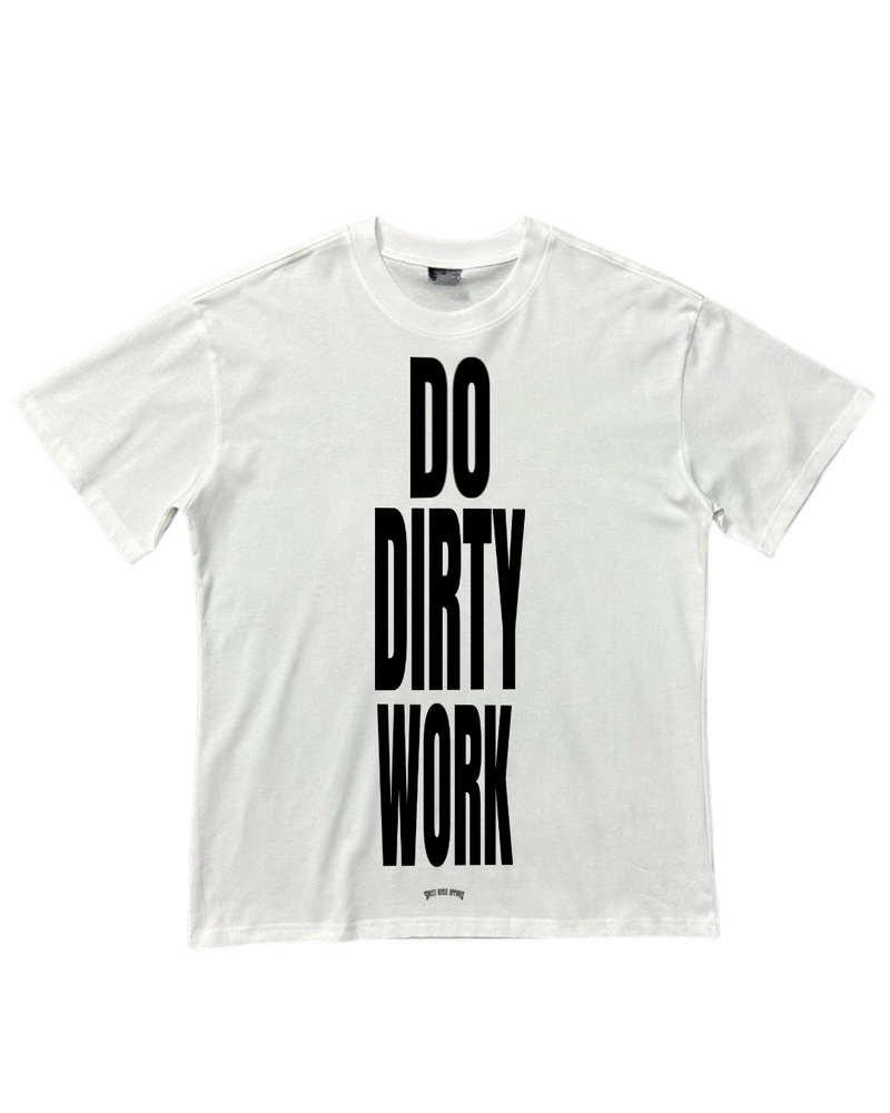 Camisa Do dirty work